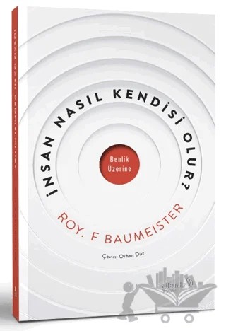 İnsan Nasıl Kendi ̇si ̇ Olur? – Roy F. Baumeister – Albaraka Yayınları kitap kapağı