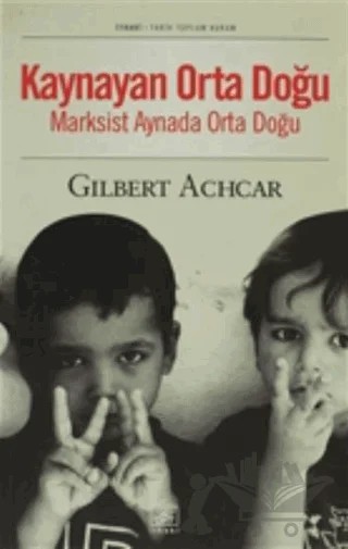 Kaynayan Orta Doğu Marksist Aynada Orta Doğu – Gilbert Achcar – İthaki Yayınları kitap kapağı