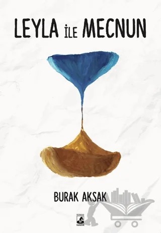 Leyla ile Mecnun – Burak Aksak – Küsurat Yayınları kitap kapağı