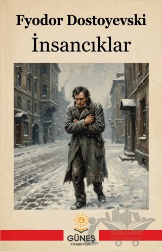 İnsancıklar – Fyodor Mihayloviç Dostoyevski – Güneş Kitabevleri Yayınları kitap kapağı