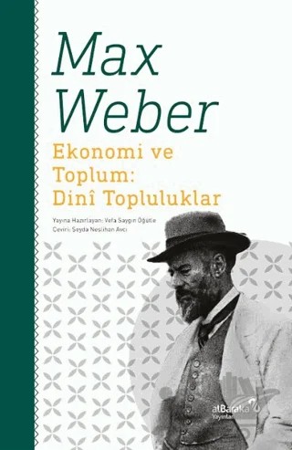 Ekonomi ve Toplum: Dini Topluluklar – Max Weber – Albaraka Yayınları kitap kapağı