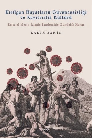 Kırılgan Hayatların Güvencesizliği ve Kayıtsızlık Kültürü – Kadir Şahin – Gece Kitaplığı kitap kapağı