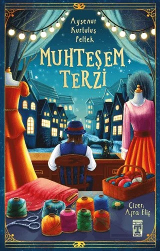 Muhteşem Terzi – Ayşenur Kurtuluş Peltek – İlk Genç Timaş kitap kapağı
