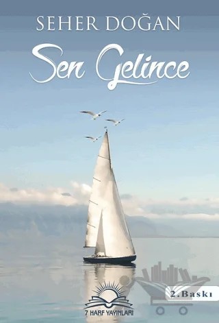 Sen Gelince – Seher Doğan – 7 Harf Yayınları kitap kapağı