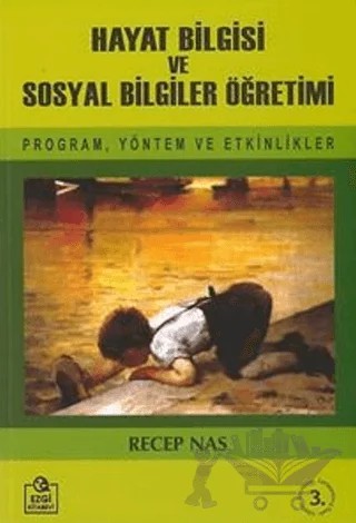 Hayat Bilgisi ve Sosyal Bilgiler Öğretimi – Recep Nas – Ezgi Kitabevi Yayınları kitap kapağı