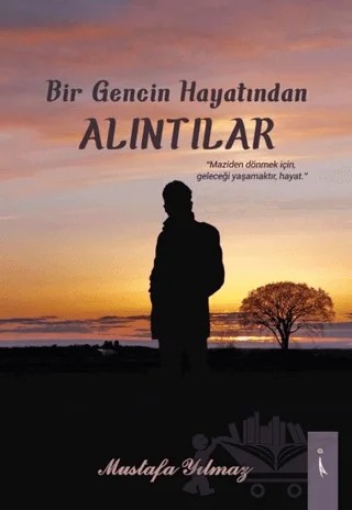 Bir Gencin Hayatından Alıntılar – Mustafa Yılmaz – İkinci Adam Yayınları kitap kapağı