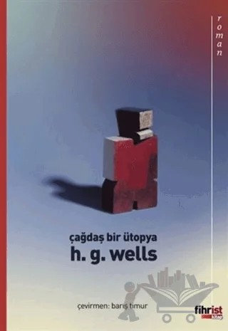 Çağdaş Bir Ütopya – H. G. Wells – Fihrist Kitap kitap kapağı