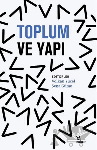 Toplum ve Yapı – Sena Güme, Volkan Yücel – Kriter Yayınları kitap kapağı