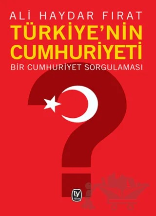 Türkiye’nin Cumhuriyeti – Ali Haydar Fırat – Tekin Yayınevi kitap kapağı