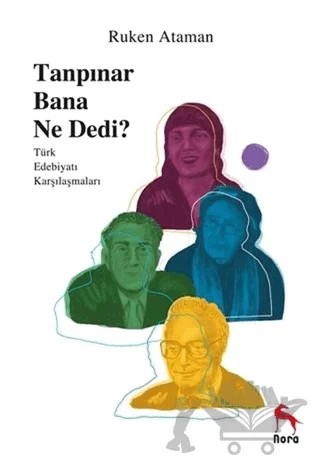 Tanpınar Bana Ne Dedi? – Ruken Ataman – Nora Kitap kitap kapağı