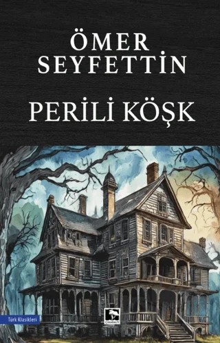 Perili Köşk – Ömer Seyfettin – Çınaraltı Yayınları kitap kapağı