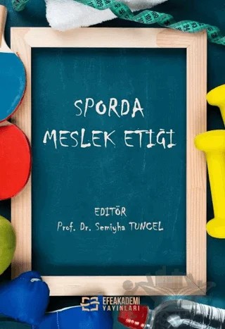 Sporda Meslek Etiği – Semiyha Tuncel – Efe Akademi Yayınları kitap kapağı
