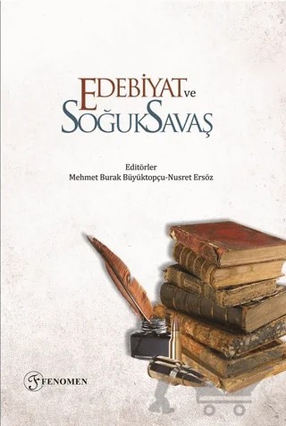 Edebiyat ve Soğuk Savaş – Nusret Ersöz, Mehmet Burak – Fenomen Yayıncılık kitap kapağı