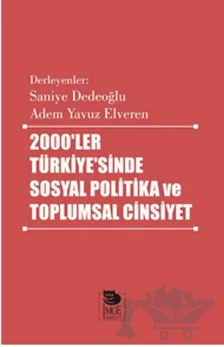 2000'ler Türkiyesi'nde Sosyal Politika ve Toplumsal Cinsiyet – Kolektif – İmge Kitabevi Yayınları kitap kapağı