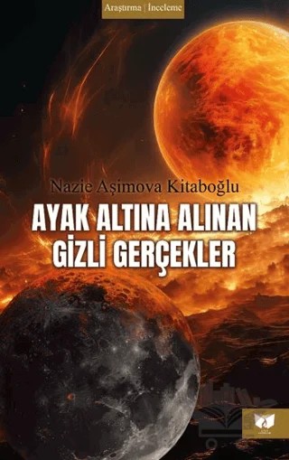 Ayak Altına Alınan Gizli Gerçekler – Nazie Aşimova Kitaboğlu – Ateş Yayınları kitap kapağı