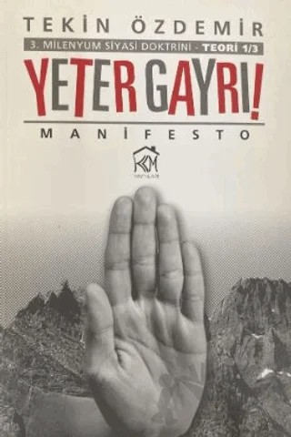 3. Milenyum Siyasi Doktrini Yeter Gayrı! – Tekin Özdemir – Kurgu Kültür Merkezi kitap kapağı