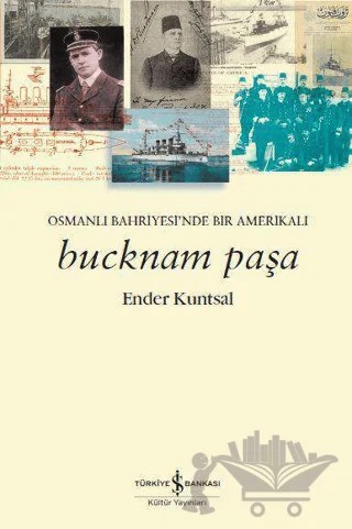 Bucknam Paşa – Ender Kuntsal – İş Bankası Kültür Yayınları kitap kapağı