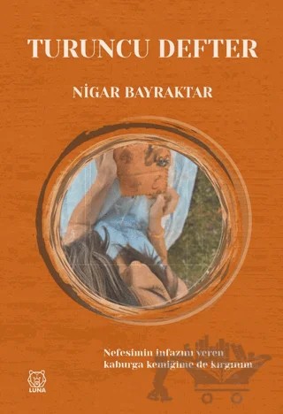 Turuncu Defter – Nigar Bayraktar – Luna Yayınları kitap kapağı
