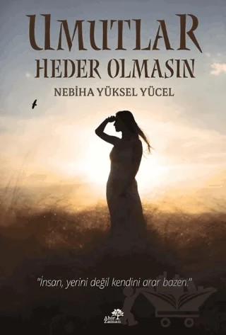 Umutlar Heder Olmasın – Nebiha Yüksel Yücel – Ahir Zaman kitap kapağı