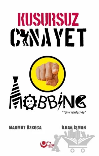 Kusursuz Cinayet Mobing – İlhan İşman, Mahmut Özkoca – Ayyıldız Kitap kitap kapağı