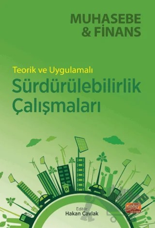 Muhasebe ve Finans - Teorik ve Uygulamalı Sürdürülebilirlik Çalışmaları – Kolektif – Nobel Bilimsel Eserler kitap kapağı