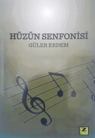 Hüzün Senfonisi – Güler Erdem – Zinde Yayıncılık kitap kapağı