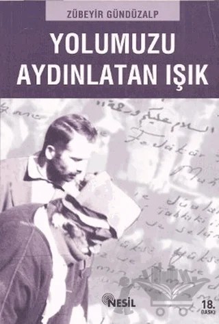 Yolumuzu Aydınlatan Işık – Zübeyir Gündüzalp – Nesil Yayınları kitap kapağı