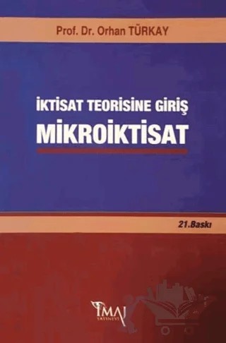 İktisat Teorisine Giriş Mikroiktisat – Orhan Türkay – İmaj Yayıncılık kitap kapağı
