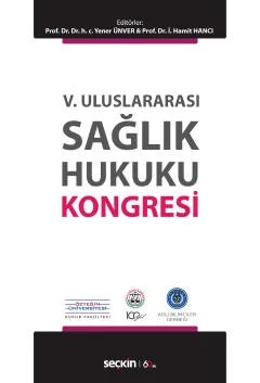 V. Uluslararası Sağlık Hukuku Kongresi – Yener Ünver, İ. Hamit Hancı – Seçkin Yayıncılık kitap kapağı