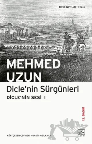 Dicle'nin Sürgünleri – Mehmed Uzun – İthaki Yayınları kitap kapağı