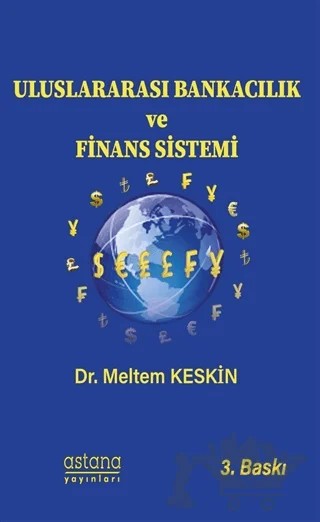 Uluslararası Bankacılık ve Finans Sistemi – Meltem Keskin – Astana Yayınları kitap kapağı