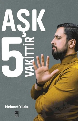 Aşk 5 Vakittir – Mehmet Yıldız – Timaş Yayınları kitap kapağı