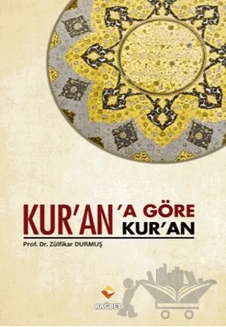 Kur’an’a Göre Kur’an – Zülfikar Durmuş – Rağbet Yayınları kitap kapağı