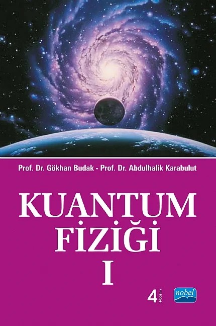 Kuantum Fiziği I – Gökhan Budak, Abdulhalik Karabulut – Nobel Akademik Yayıncılık kitap kapağı
