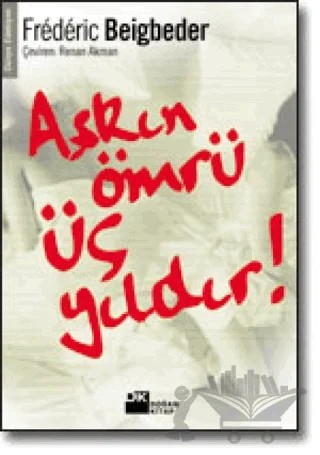 Aşkın Ömrü Üç Yıldır – Frederic Beigbeder – Doğan Kitap kitap kapağı