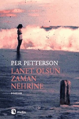 Lanet Olsun Zaman Nehrine – Per Petterson – Metis Yayınları kitap kapağı