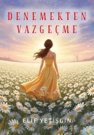Denemekten Vazgeçme – Elif Yetişgin – Ulukuş kitap kapağı