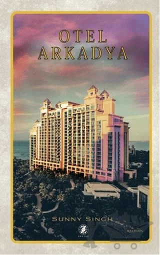 Otel Arkadya – Sunny Singh – Zodyak Kitap kitap kapağı