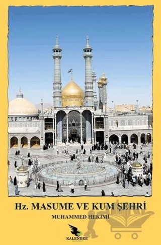 Hz. Masume ve Kum Şehri – Muhammed Hekimi – Kalender Yayınevi kitap kapağı