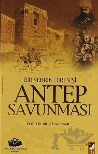 Antep Savunması – Bilgehan Pamuk – IQ Kültür Sanat Yayıncılık kitap kapağı