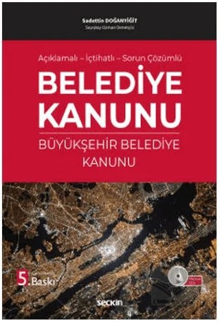 Belediye Kanunu ve Büyükşehir Belediye Kanunu – Sadettin Doğanyiğit – Seçkin Yayıncılık kitap kapağı