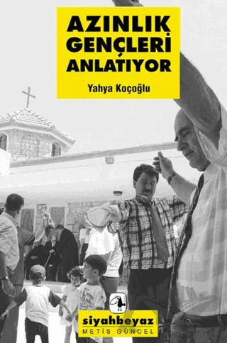 Azınlık Gençleri Anlatıyor – Yahya Koçoğlu – Metis Yayınları kitap kapağı