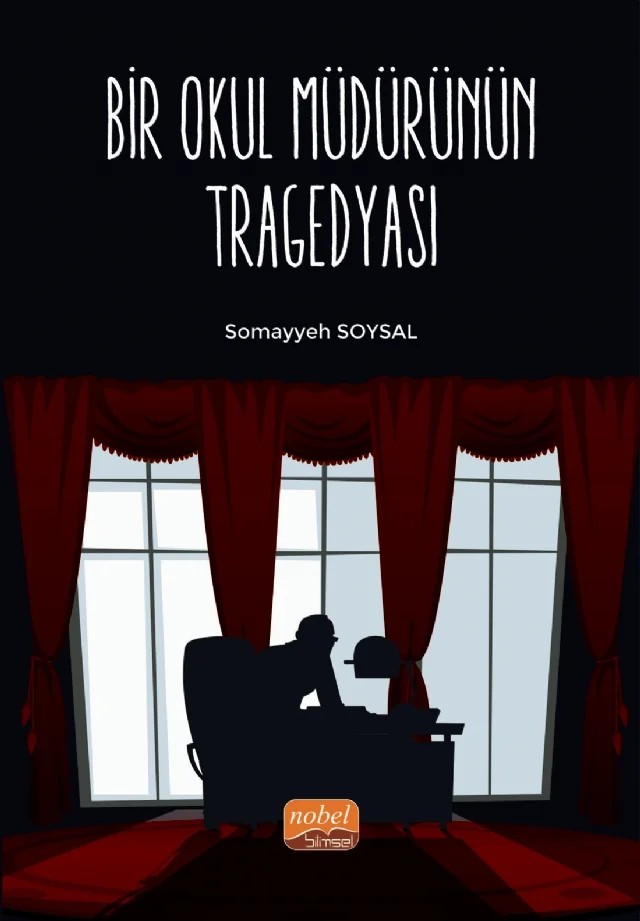 Bir Okul Müdürünün Tragedyası – Somayyeh Soysal – Nobel Bilimsel Eserler kitap kapağı