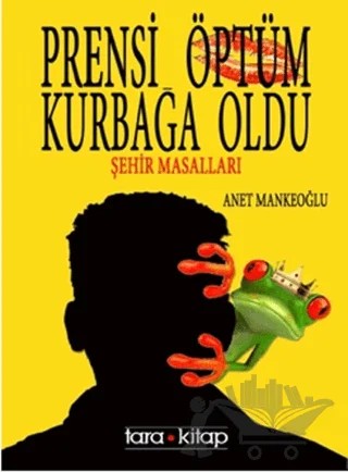 Prensi Öptüm Kurbağa Oldu – Anet Mankeoğlu – Tara Kitap kitap kapağı