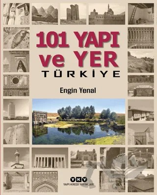 101 Yapı ve Yer Türkiye – Engin Yenal – Yapı Kredi Yayınları kitap kapağı