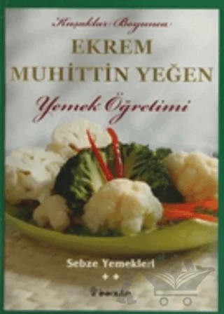 Kuşaklar Boyunca Ekrem Muhittin Yeğen - Yemek Öğretimi 2 – Ekrem Muhittin Yeğen – İnkılap Kitabevi kitap kapağı