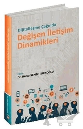 Dijitalleşme Çağında Değişen İletişim Dinamikleri – Hülya Semiz Türkoğlu – Beta Yayınevi kitap kapağı
