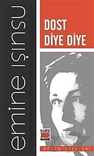 Dost Diye Diye – Emine Işınsu – Elips Kitap kitap kapağı
