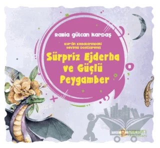 Sürpriz Ejderha ve Güçlü Peygamber – Rabia Gülcan Kardaş – Pırıltı Kitapları - Erkam kitap kapağı