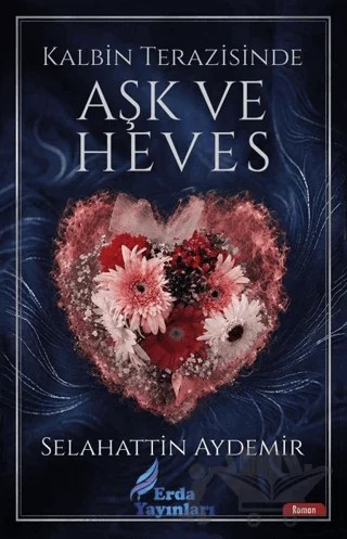 Kalbin Terazisinde Aşk ve Heves – Selahattin Aydemir – Erda Yayınları kitap kapağı